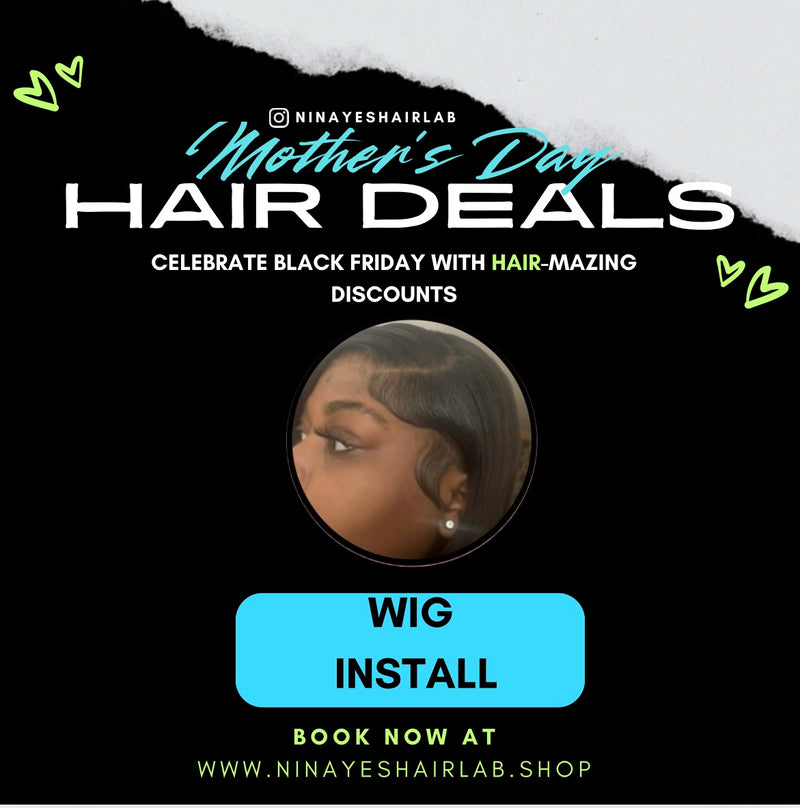 ♥︎ $75 WIG INSTALL ♥︎