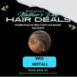 ♥︎ $75 WIG INSTALL ♥︎